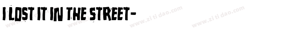 I Lost It In The Street字体转换